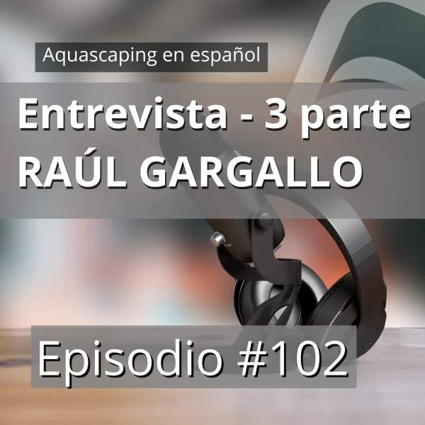Podcast de Aquascaping en Español